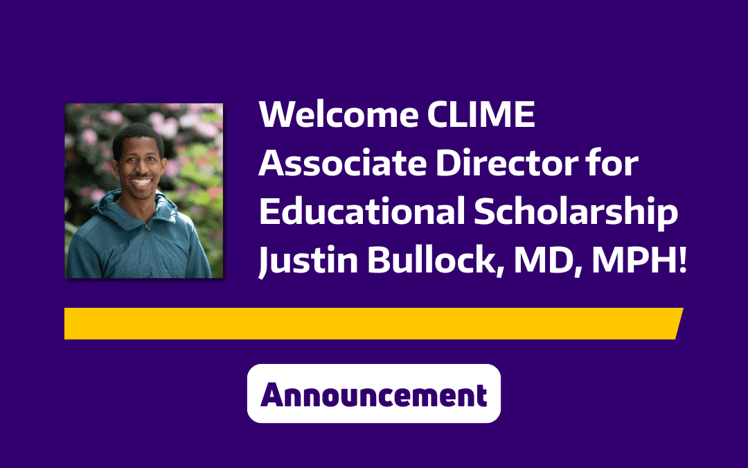 Dr. Justin Bullock Joins CLIME as Associate Director for Educational Scholarship!