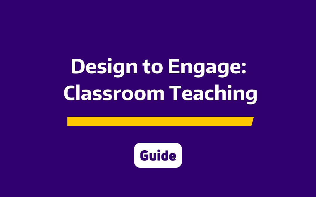 Design to Engage: Preparing to Teach in Large and Small Groups